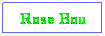 Text Box: Rose Bou
