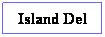 Text Box: Island Del
