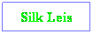 Text Box: Silk Leis
