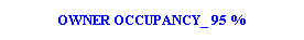 Text Box: OWNER OCCUPANCY_ 95 %
